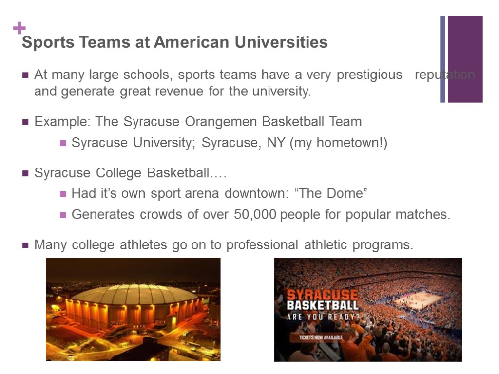 Sports Teams at American Universities At many large schools, sports teams have a very